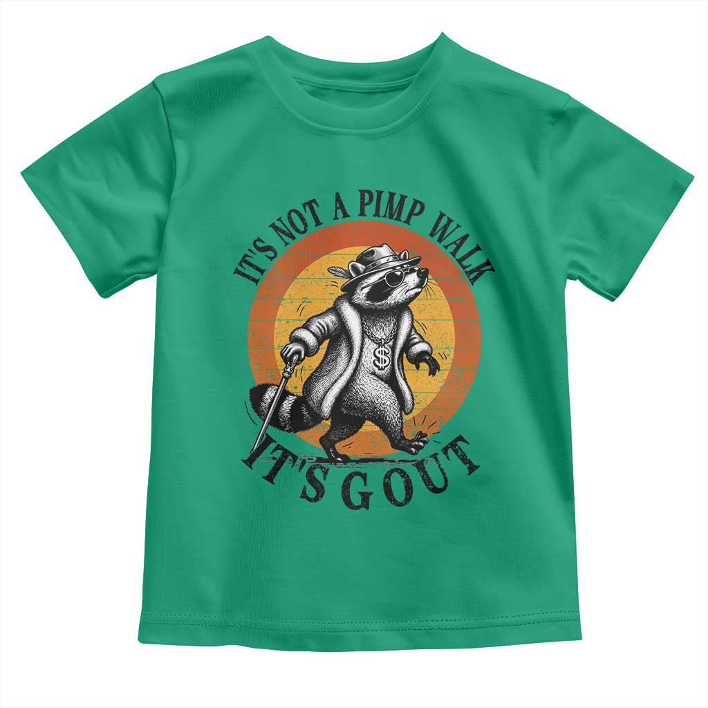 It's Not A Pimp Walk It's Gout Toddler T Shirt Funny Gout Dad Sarcastic Raccoon