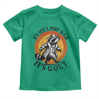 It's Not A Pimp Walk It's Gout Toddler T Shirt Funny Gout Dad Sarcastic Raccoon
