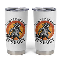 It's Not A Pimp Walk It's Gout Tumbler Cup Funny Gout Dad Sarcastic Raccoon