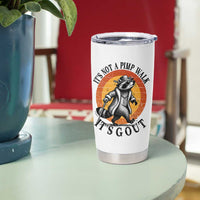 It's Not A Pimp Walk It's Gout Tumbler Cup Funny Gout Dad Sarcastic Raccoon