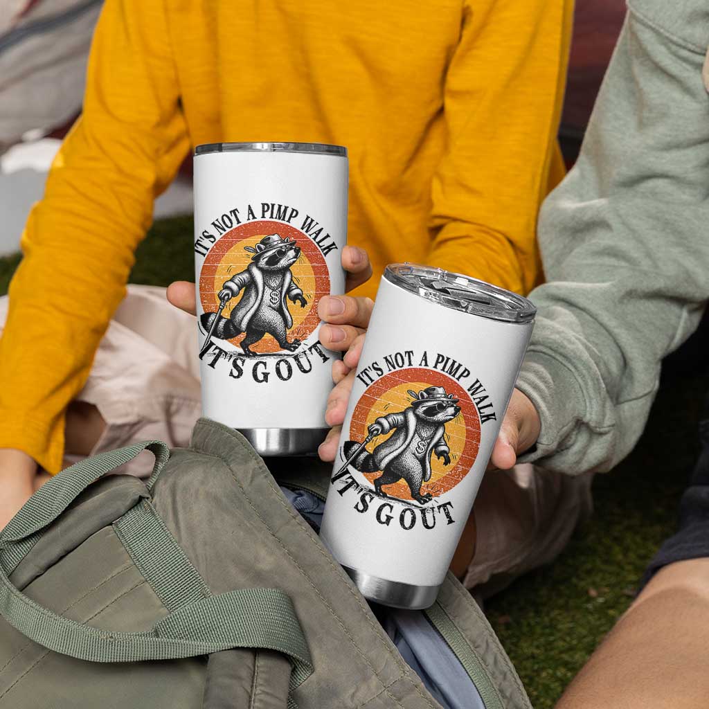 It's Not A Pimp Walk It's Gout Tumbler Cup Funny Gout Dad Sarcastic Raccoon