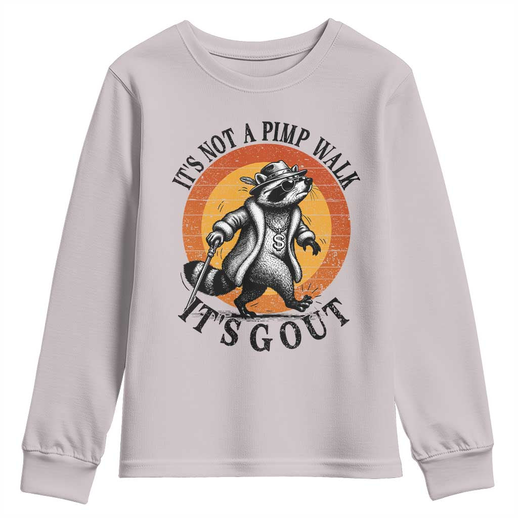 It's Not A Pimp Walk It's Gout Youth Sweatshirt Funny Gout Dad Sarcastic Raccoon