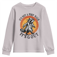 It's Not A Pimp Walk It's Gout Youth Sweatshirt Funny Gout Dad Sarcastic Raccoon
