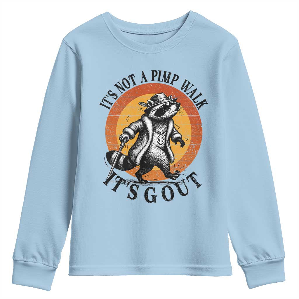 It's Not A Pimp Walk It's Gout Youth Sweatshirt Funny Gout Dad Sarcastic Raccoon