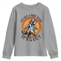It's Not A Pimp Walk It's Gout Youth Sweatshirt Funny Gout Dad Sarcastic Raccoon