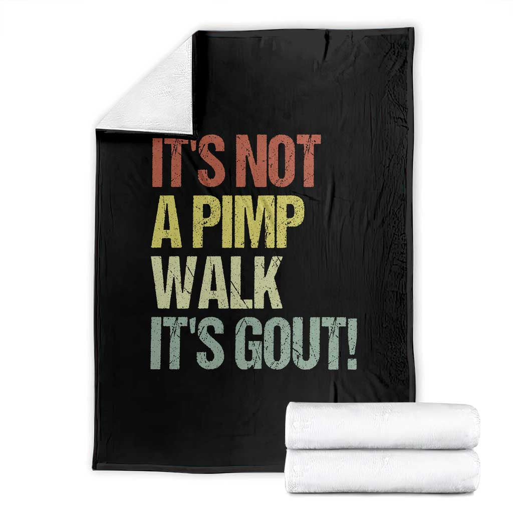 It's Not A Pimp Walk It's Gout Throw Blanket Funny Old Man Medical Humor