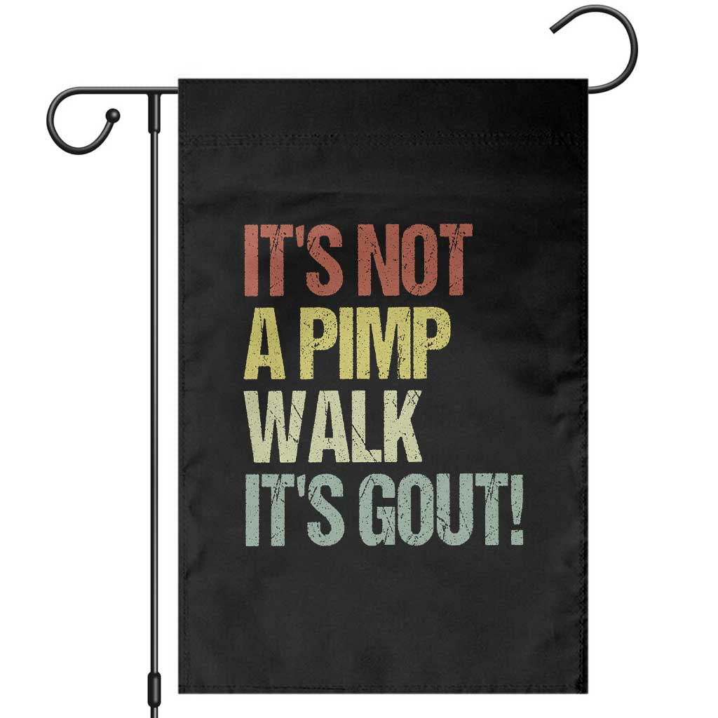 It's Not A Pimp Walk It's Gout Garden Flag Funny Old Man Medical Humor