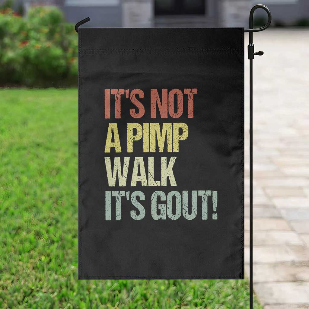 It's Not A Pimp Walk It's Gout Garden Flag Funny Old Man Medical Humor