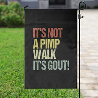 It's Not A Pimp Walk It's Gout Garden Flag Funny Old Man Medical Humor
