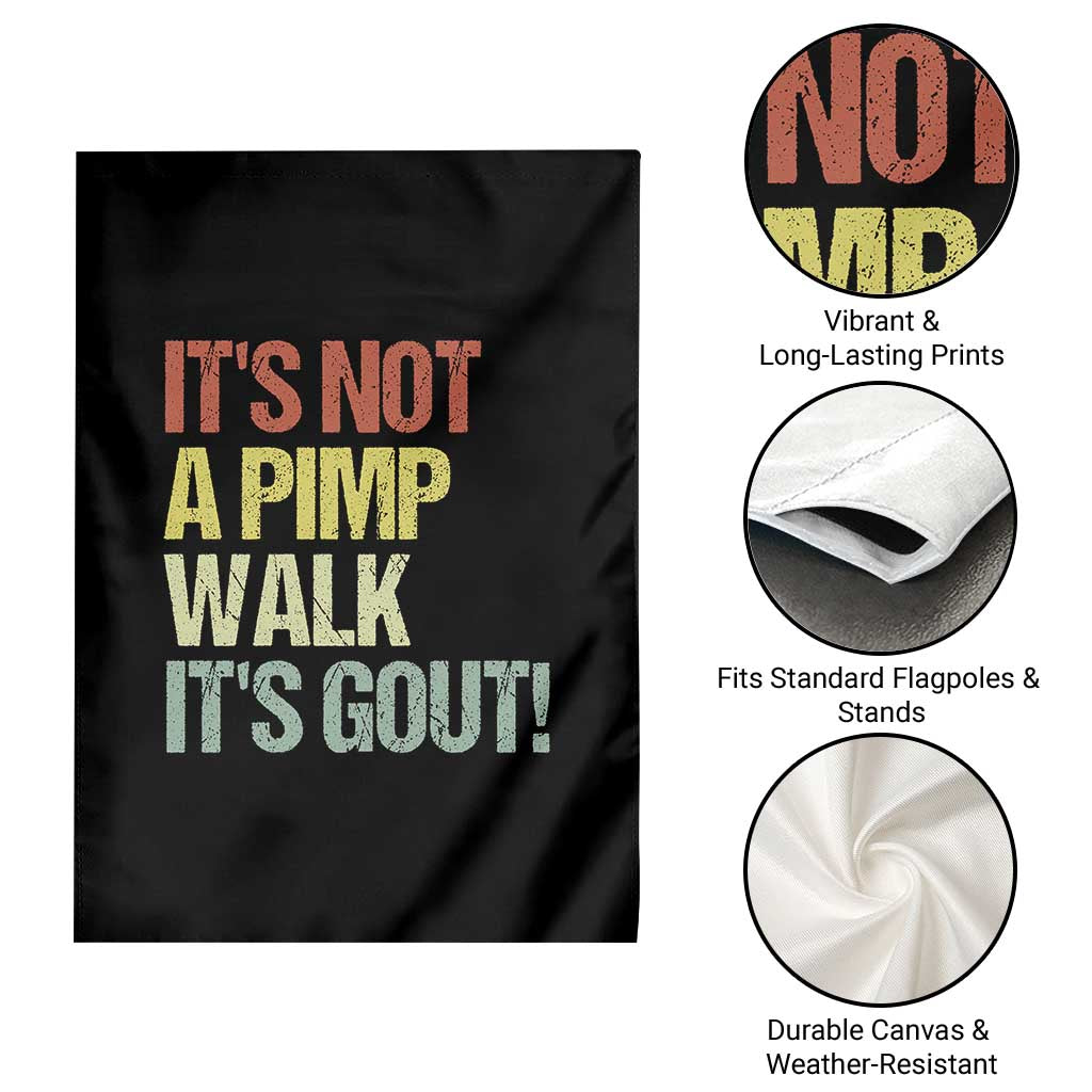 It's Not A Pimp Walk It's Gout Garden Flag Funny Old Man Medical Humor