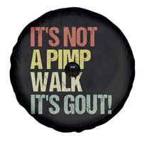 It's Not A Pimp Walk It's Gout Spare Tire Cover Funny Old Man Medical Humor