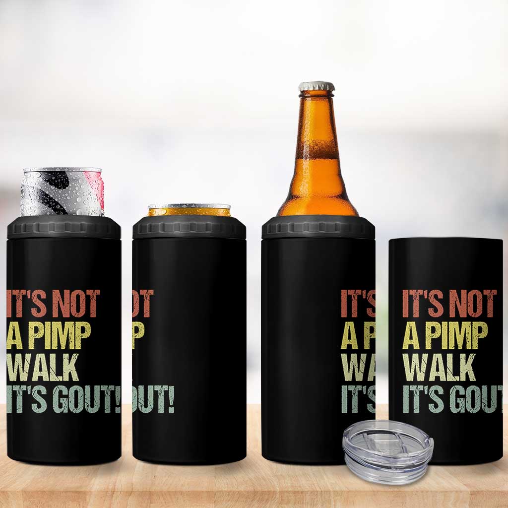 It's Not A Pimp Walk It's Gout 4 in 1 Can Cooler Tumbler Funny Old Man Medical Humor