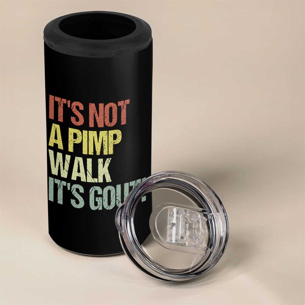 It's Not A Pimp Walk It's Gout 4 in 1 Can Cooler Tumbler Funny Old Man Medical Humor