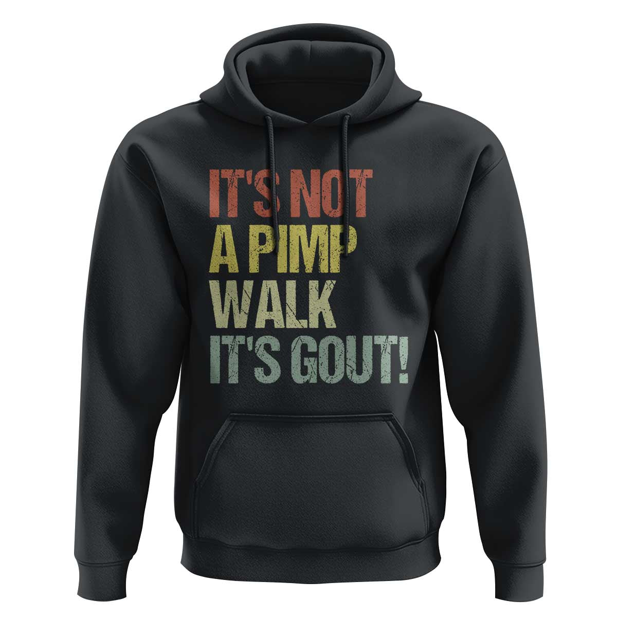 It's Not A Pimp Walk It's Gout Hoodie Funny Old Man Medical Humor