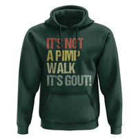 It's Not A Pimp Walk It's Gout Hoodie Funny Old Man Medical Humor