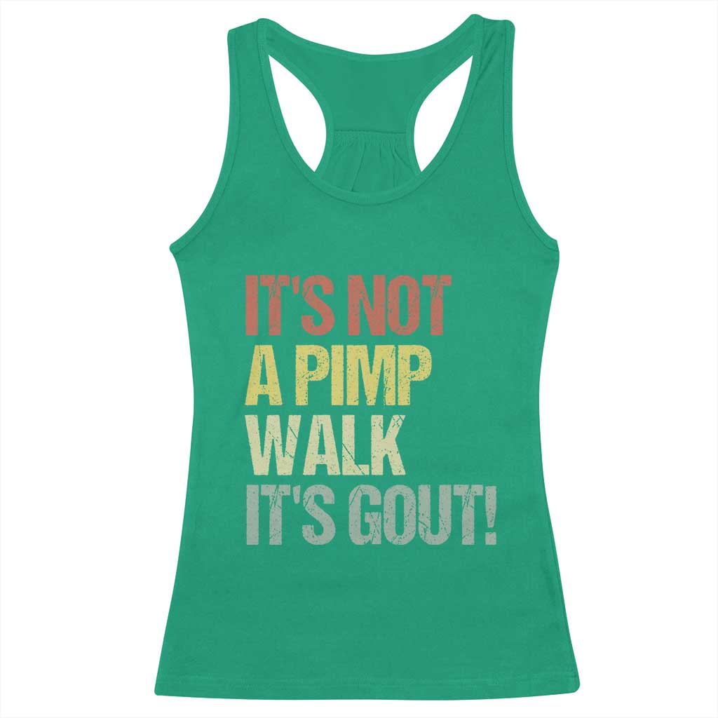 It's Not A Pimp Walk It's Gout Racerback Tank Top Funny Old Man Medical Humor
