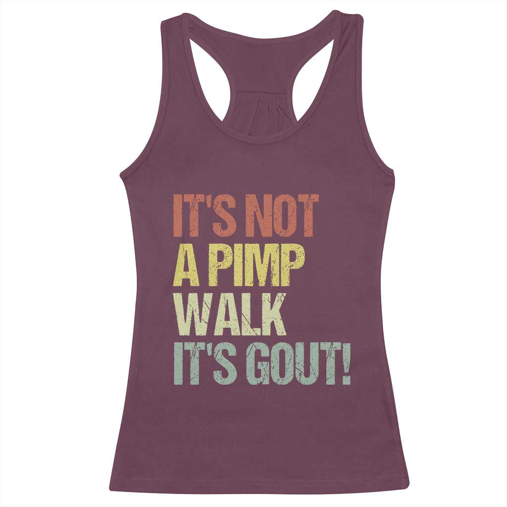 It's Not A Pimp Walk It's Gout Racerback Tank Top Funny Old Man Medical Humor