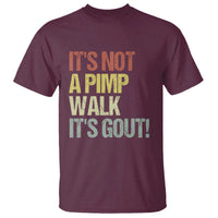 It's Not A Pimp Walk It's Gout T Shirt Funny Old Man Medical Humor