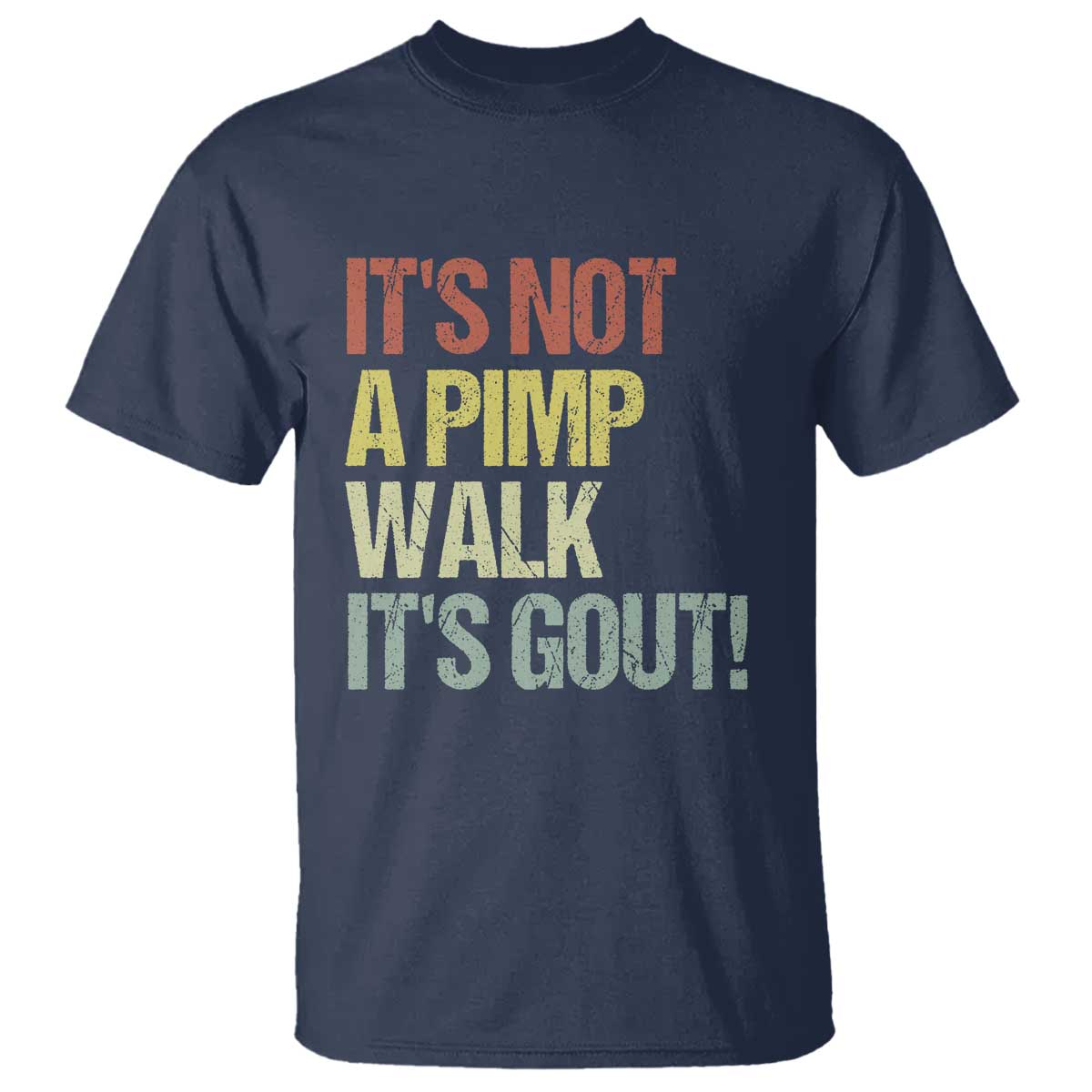 It's Not A Pimp Walk It's Gout T Shirt Funny Old Man Medical Humor