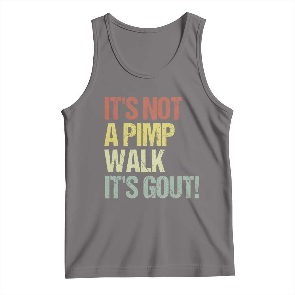 It's Not A Pimp Walk It's Gout Tank Top Funny Old Man Medical Humor