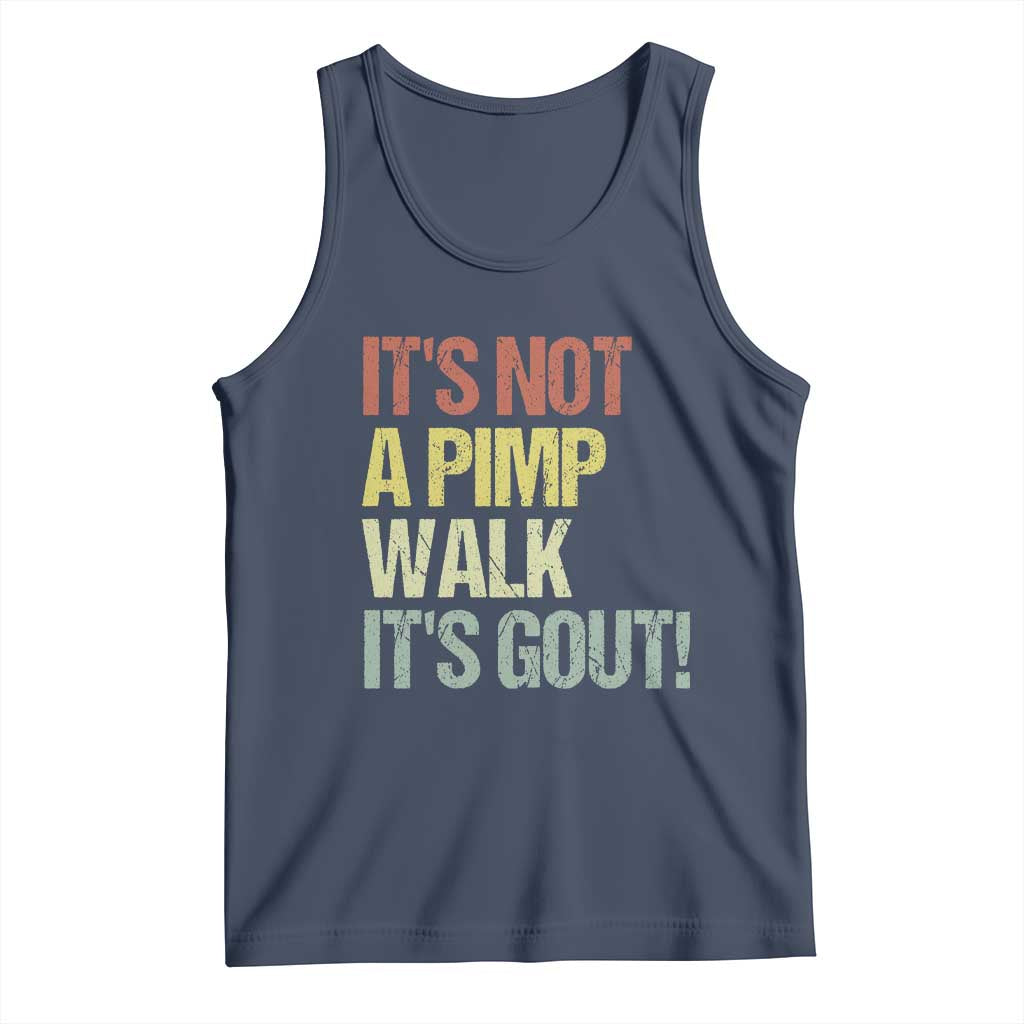 It's Not A Pimp Walk It's Gout Tank Top Funny Old Man Medical Humor