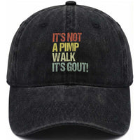 It's Not A Pimp Walk It's Gout Washed Cotton Baseball Cap Funny Old Man Medical Humor