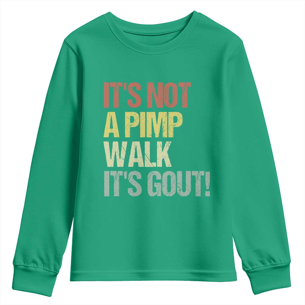 It's Not A Pimp Walk It's Gout Youth Sweatshirt Funny Old Man Medical Humor