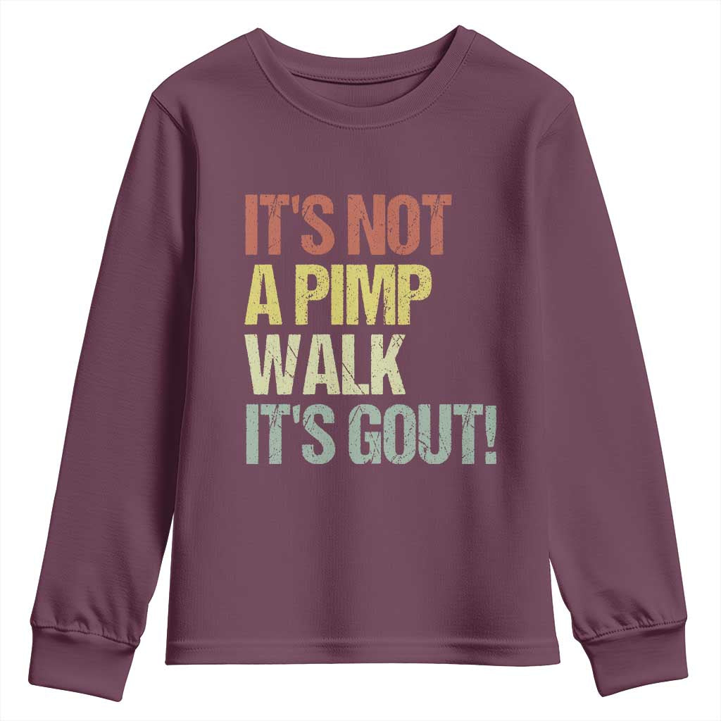 It's Not A Pimp Walk It's Gout Youth Sweatshirt Funny Old Man Medical Humor