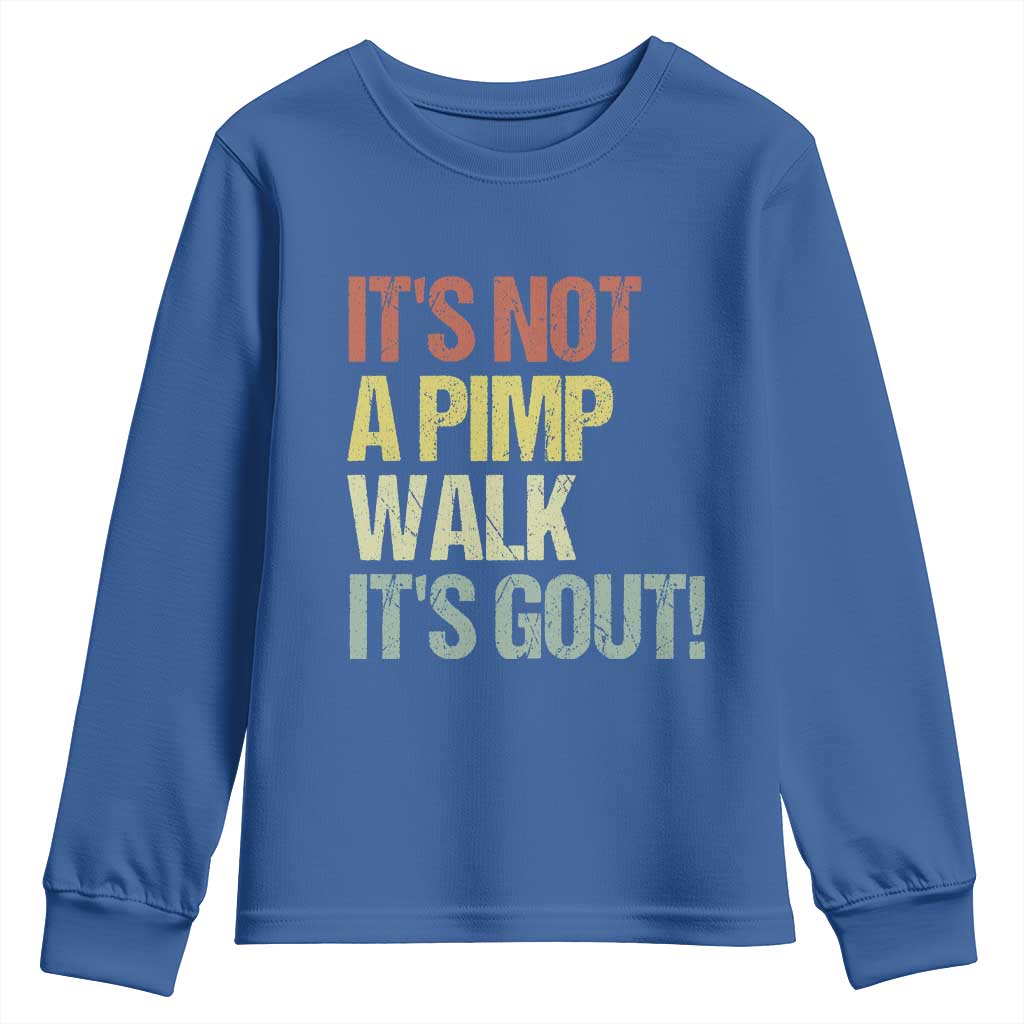 It's Not A Pimp Walk It's Gout Youth Sweatshirt Funny Old Man Medical Humor
