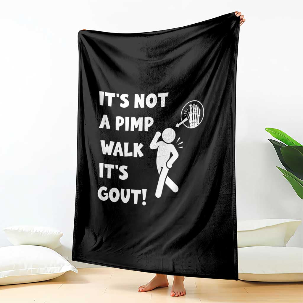 It’s Not A Pimp Walk It’s Gout Throw Blanket Funny Gout Dad Sarcastic