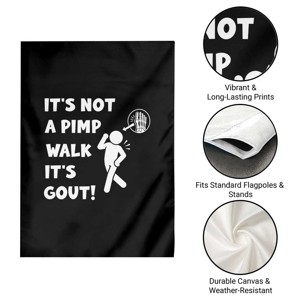 It’s Not A Pimp Walk It’s Gout Garden Flag Funny Gout Dad Sarcastic