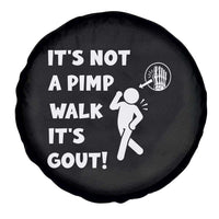 It’s Not A Pimp Walk It’s Gout Spare Tire Cover Funny Gout Dad Sarcastic