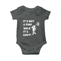 It’s Not A Pimp Walk It’s Gout Baby Onesie Funny Gout Dad Sarcastic