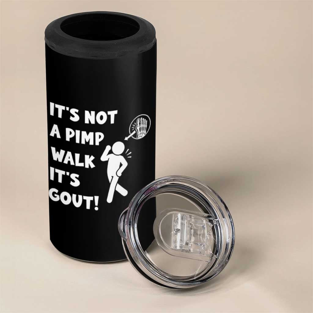 It’s Not A Pimp Walk It’s Gout 4 in 1 Can Cooler Tumbler Funny Gout Dad Sarcastic
