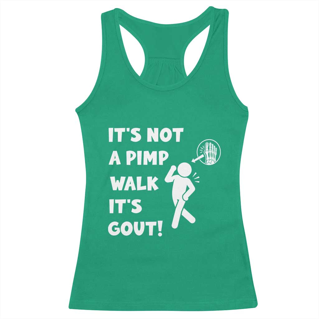 It’s Not A Pimp Walk It’s Gout Racerback Tank Top Funny Gout Dad Sarcastic