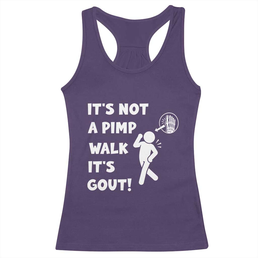 It’s Not A Pimp Walk It’s Gout Racerback Tank Top Funny Gout Dad Sarcastic