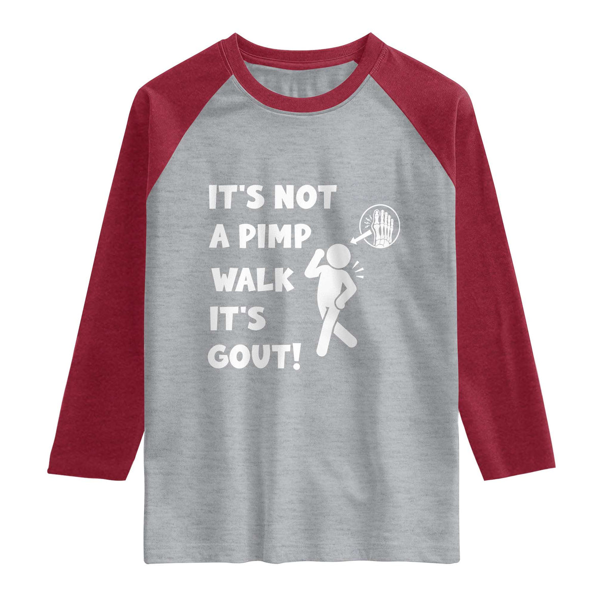 It’s Not A Pimp Walk It’s Gout Raglan Shirt Funny Gout Dad Sarcastic