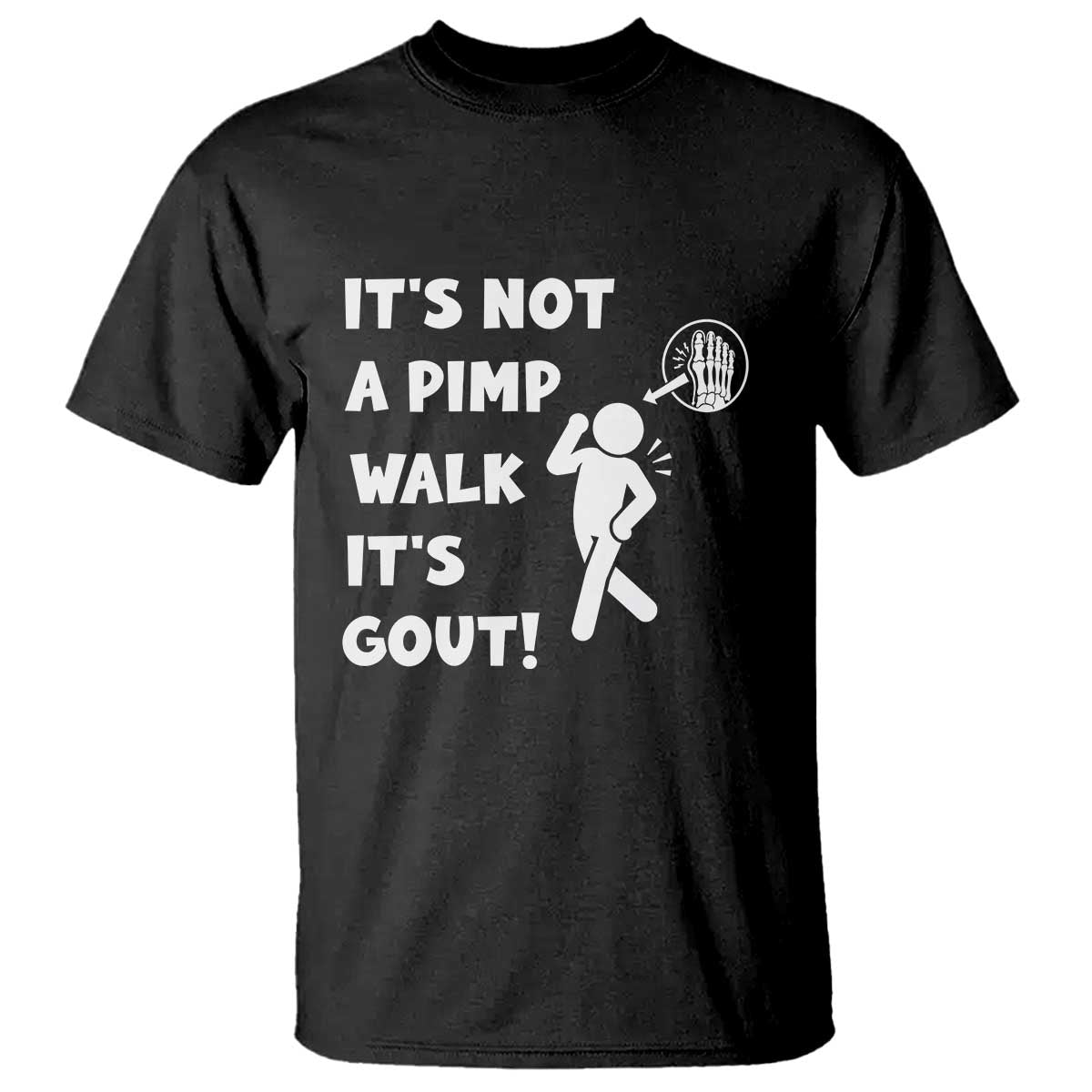 It’s Not A Pimp Walk It’s Gout T Shirt Funny Gout Dad Sarcastic