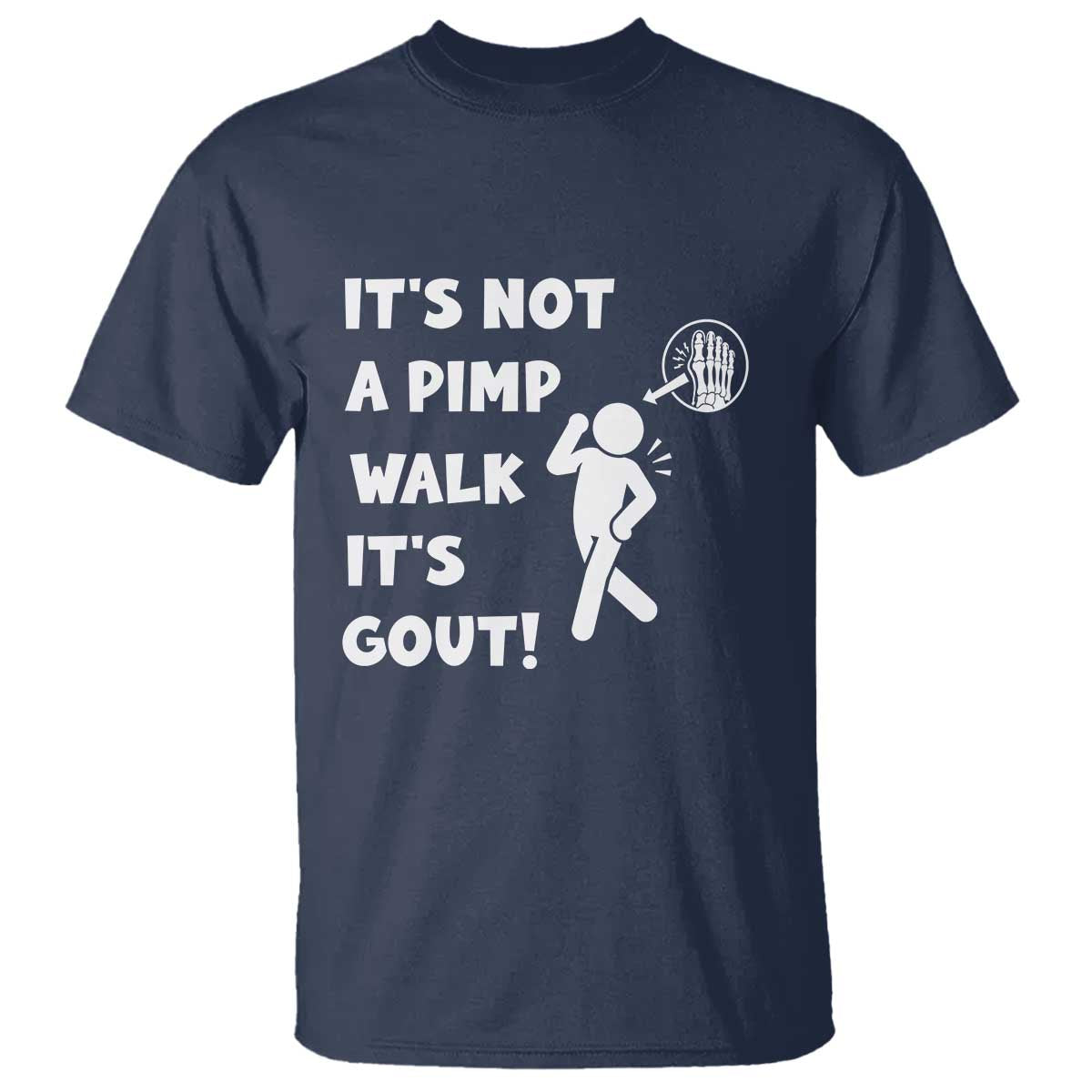 It’s Not A Pimp Walk It’s Gout T Shirt Funny Gout Dad Sarcastic