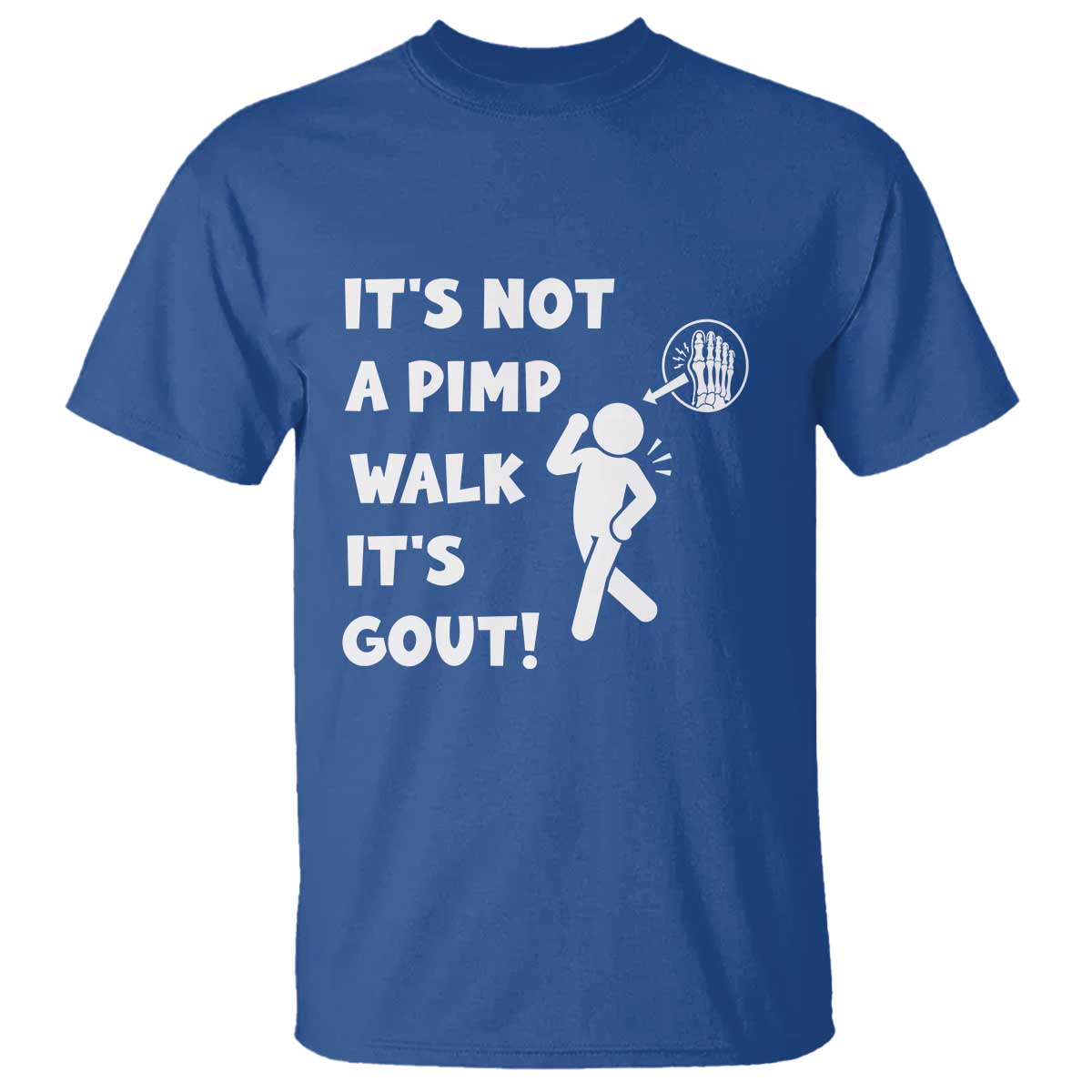 It’s Not A Pimp Walk It’s Gout T Shirt Funny Gout Dad Sarcastic