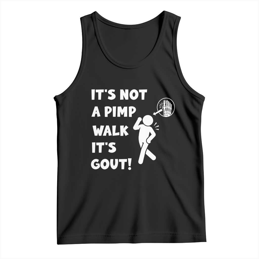 It’s Not A Pimp Walk It’s Gout Tank Top Funny Gout Dad Sarcastic