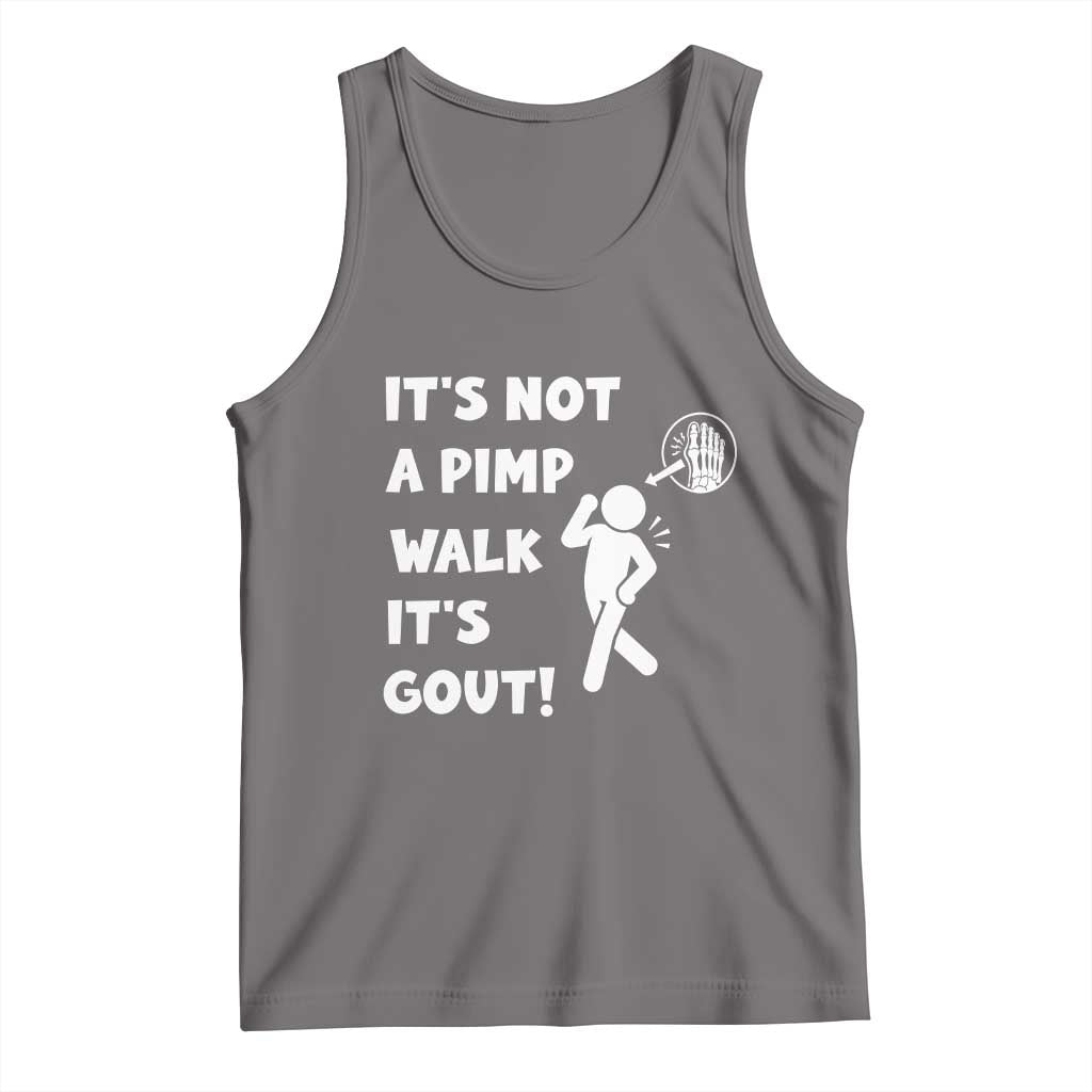 It’s Not A Pimp Walk It’s Gout Tank Top Funny Gout Dad Sarcastic