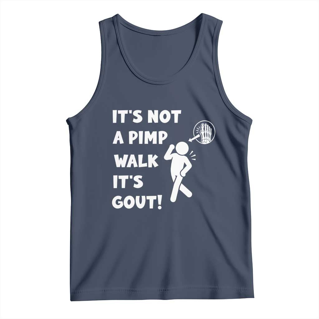 It’s Not A Pimp Walk It’s Gout Tank Top Funny Gout Dad Sarcastic