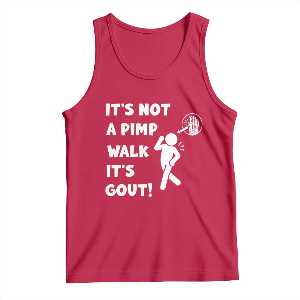 It’s Not A Pimp Walk It’s Gout Tank Top Funny Gout Dad Sarcastic