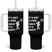 It’s Not A Pimp Walk It’s Gout Tumbler With Handle Funny Gout Dad Sarcastic