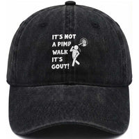 It’s Not A Pimp Walk It’s Gout Washed Cotton Baseball Cap Funny Gout Dad Sarcastic