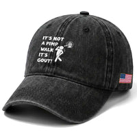 It’s Not A Pimp Walk It’s Gout Washed Cotton Baseball Cap Funny Gout Dad Sarcastic