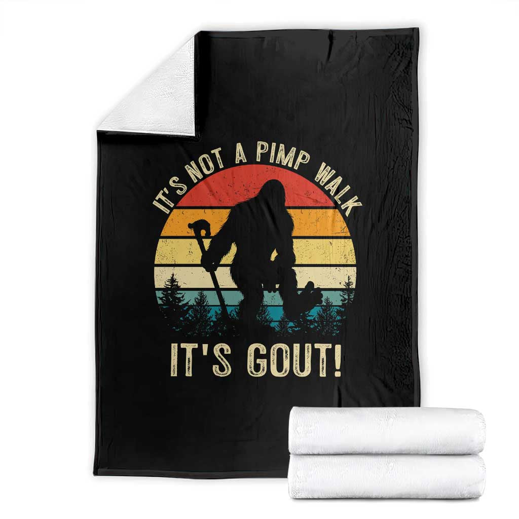 It’s Not A Pimp Walk It’s Gout Throw Blanket Funny Gout Dad Sarcastic Bigfoot