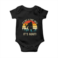 It’s Not A Pimp Walk It’s Gout Baby Onesie Funny Gout Dad Sarcastic Bigfoot