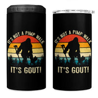 It’s Not A Pimp Walk It’s Gout 4 in 1 Can Cooler Tumbler Funny Gout Dad Sarcastic Bigfoot